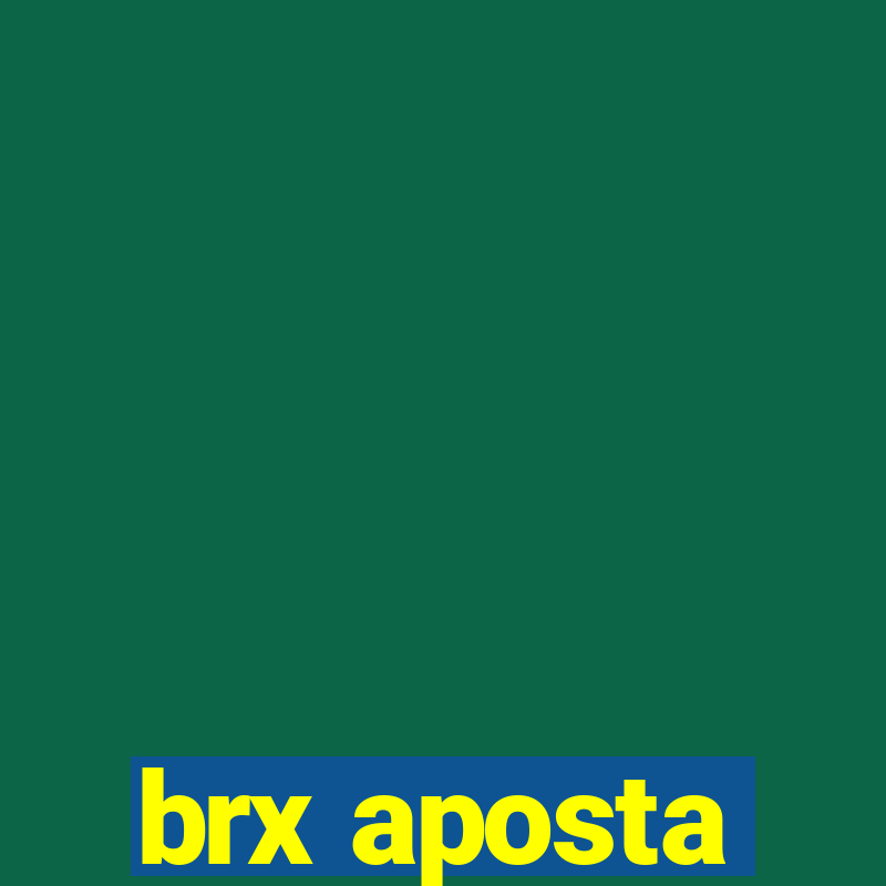 brx aposta